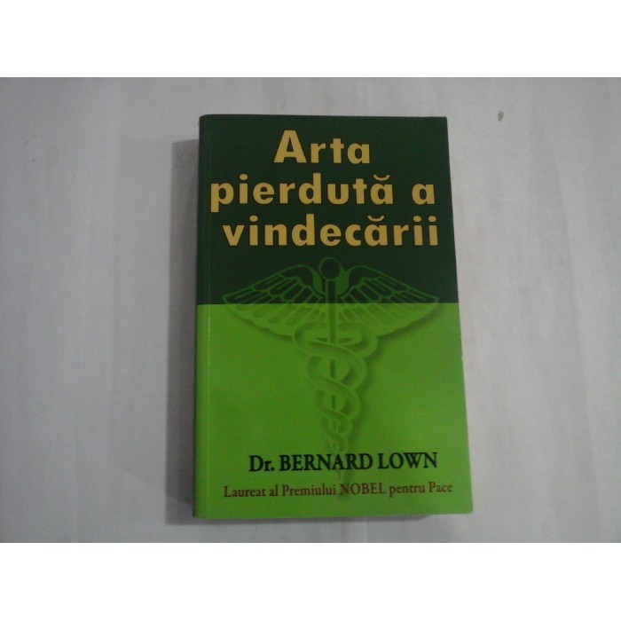 ARTA PIERDUTA A VINDECARII - DR. BERNARD LOWN